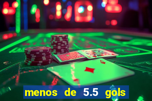 menos de 5.5 gols o que significa